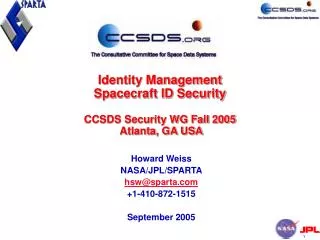 Identity Management Spacecraft ID Security CCSDS Security WG Fall 2005 Atlanta, GA USA