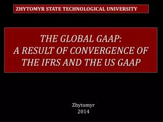 THE GLOBAL GAAP: A RESULT OF CONVERGENCE OF THE IFRS AND THE US GAAP