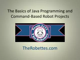 The Basics of Java Programming and Command-Based Robot Projects