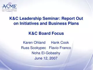 K&amp;C Leadership Seminar: Report Out on Initiatives and Business Plans K&amp;C Board Focus