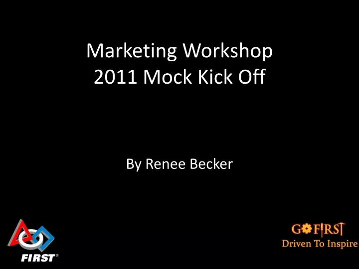 marketing workshop 2011 mock kick off