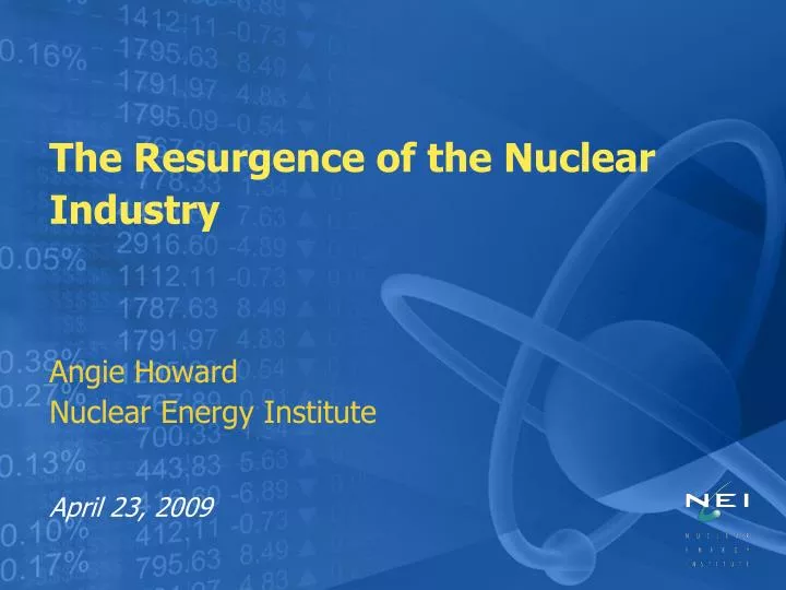 the resurgence of the nuclear industry angie howard nuclear energy institute april 23 2009