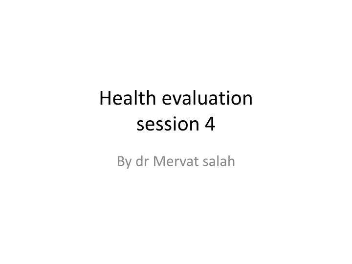 health evaluation session 4