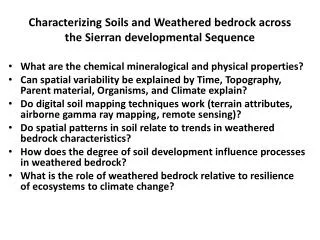 Characterizing Soils and Weathered bedrock across the Sierran developmental Sequence