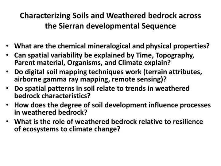 characterizing soils and weathered bedrock across the sierran developmental sequence