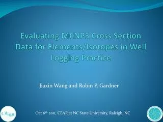 Evaluating MCNP5 Cross Section Data for Elements/Isotopes in Well Logging Practice