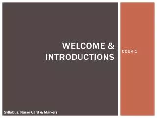 Welcome &amp; Introductions