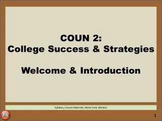 COUN 2: College Success &amp; Strategies Welcome &amp; Introduction