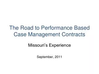 The Road to Performance Based Case Management Contracts