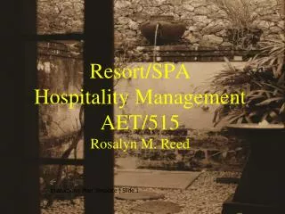 Resort/SPA Hospitality Management AET/515 Rosalyn M. Reed