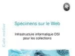 Spécimens sur le Web - slide 1