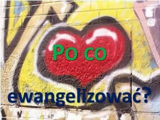 po co ewangelizowa