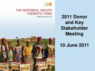 2011 Donor and Key Stakeholder Meeting 10 June 2011