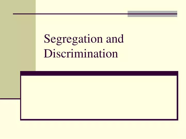 segregation and discrimination