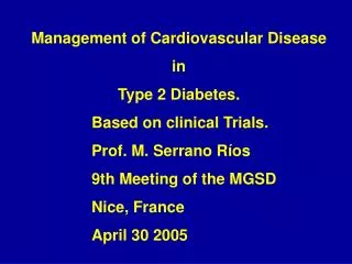 Management of Cardiovascular Disease in Type 2 Diabetes. 		Based on clinical Trials.