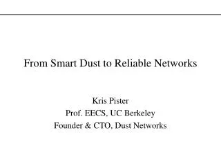 From Smart Dust to Reliable Networks