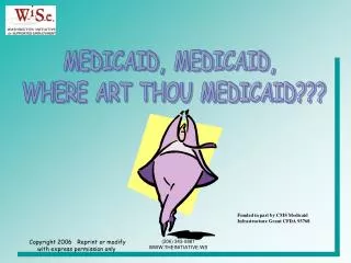 MEDICAID, MEDICAID, WHERE ART THOU MEDICAID???