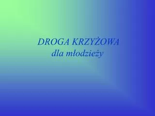 droga krzy owa dla m odzie y