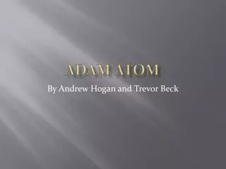 Adam Atom