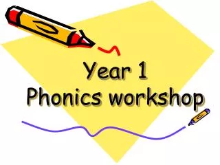 Year 1 Phonics workshop