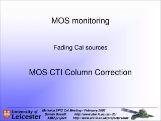 MOS monitoring Fading Cal sources MOS CTI Column Correction
