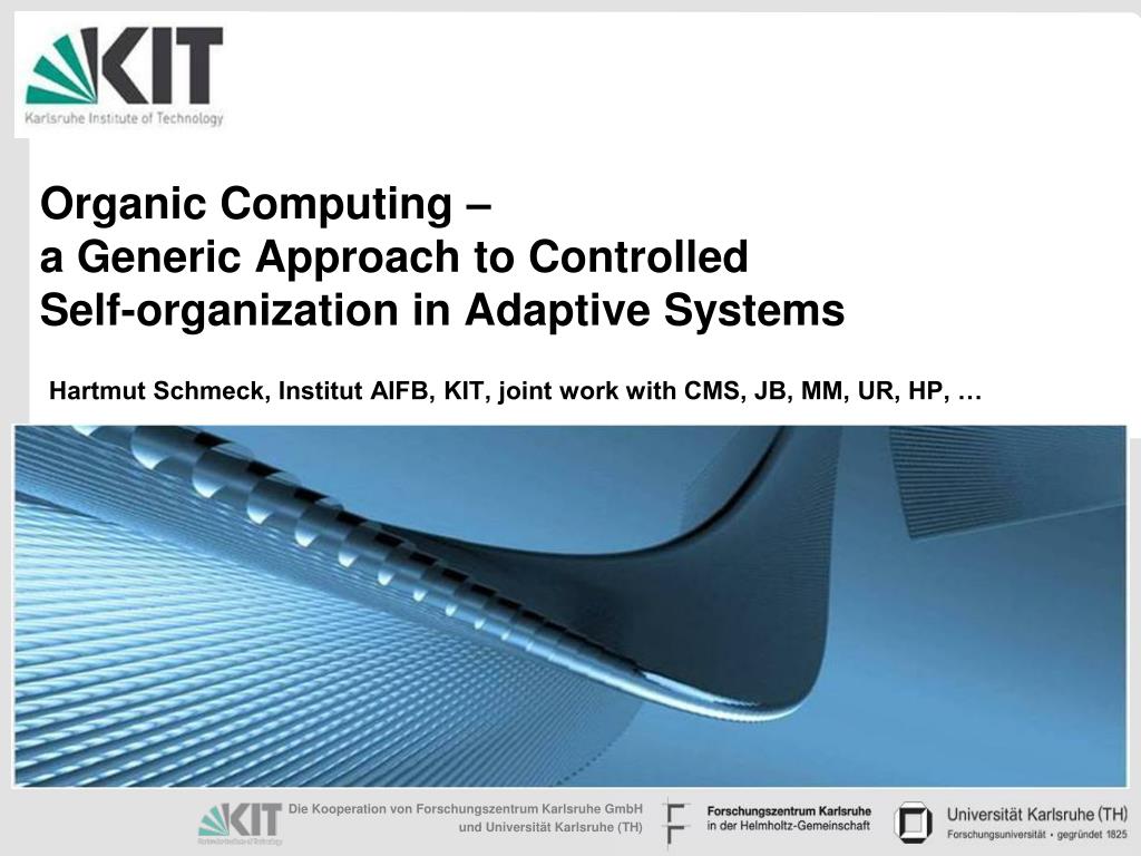 PPT - Organic Computing – a Generic Approach to Controlled Self ...