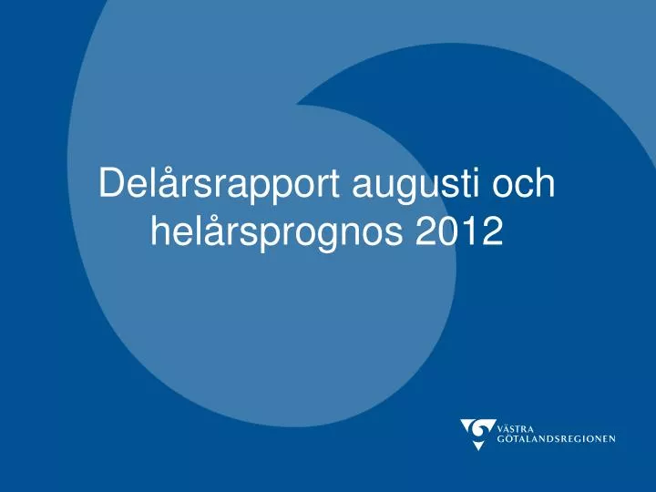 del rsrapport augusti och hel rsprognos 2012