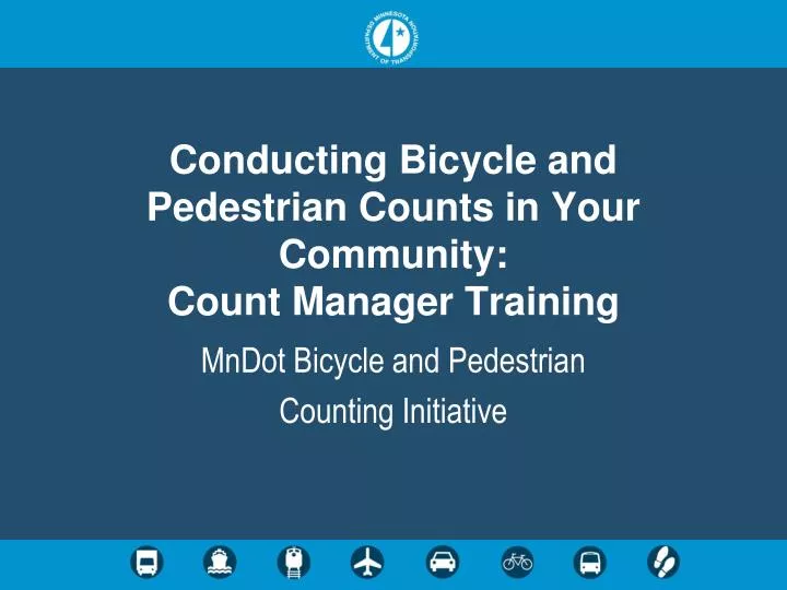 conducting bicycle and pedestrian counts in your community count manager training