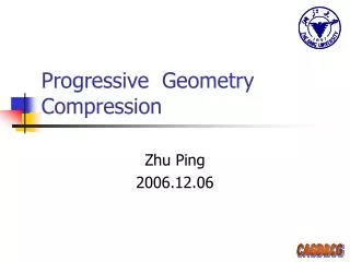 Progressive Geometry Compression