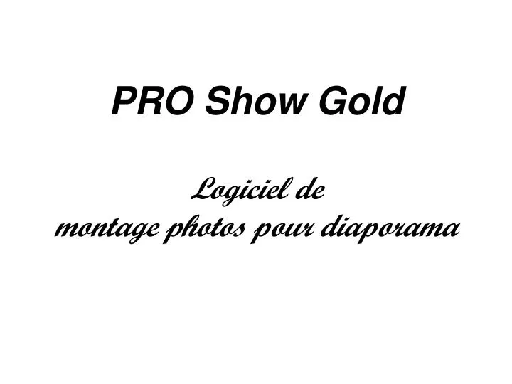pro show gold logiciel de montage photos pour diaporama