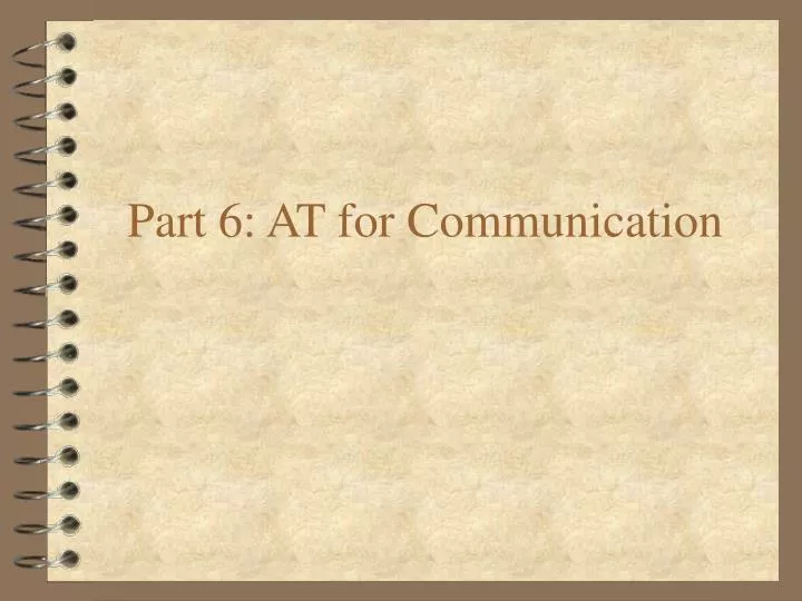 part 6 at for communication