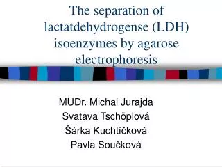 The separation of lactatdehydrogense (LDH) isoenzymes by agarose electrophoresis