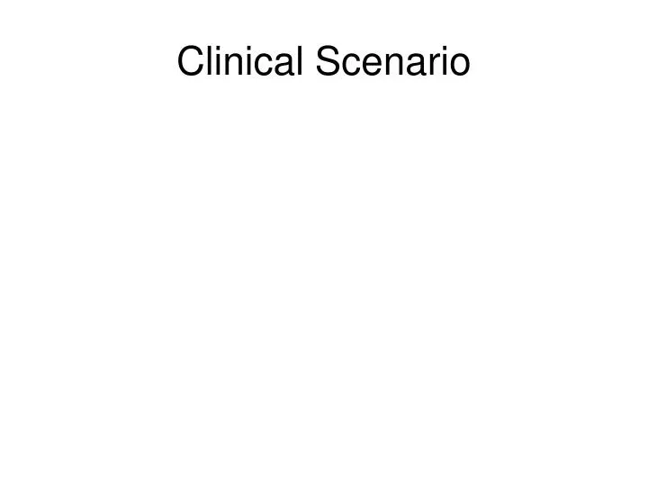 clinical scenario