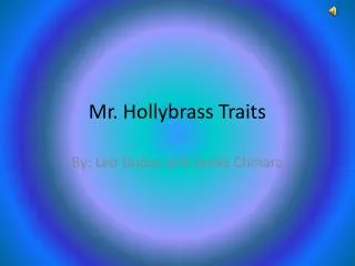 Mr. Hollybrass Traits
