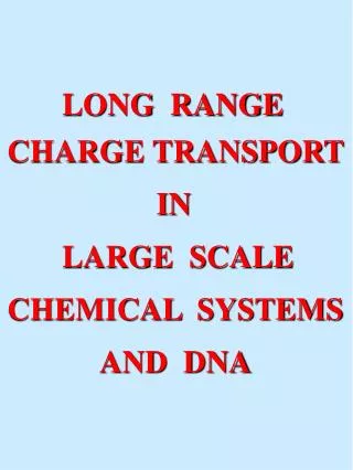 LONG RANGE CHARGE TRANSPORT IN LARGE SCALE