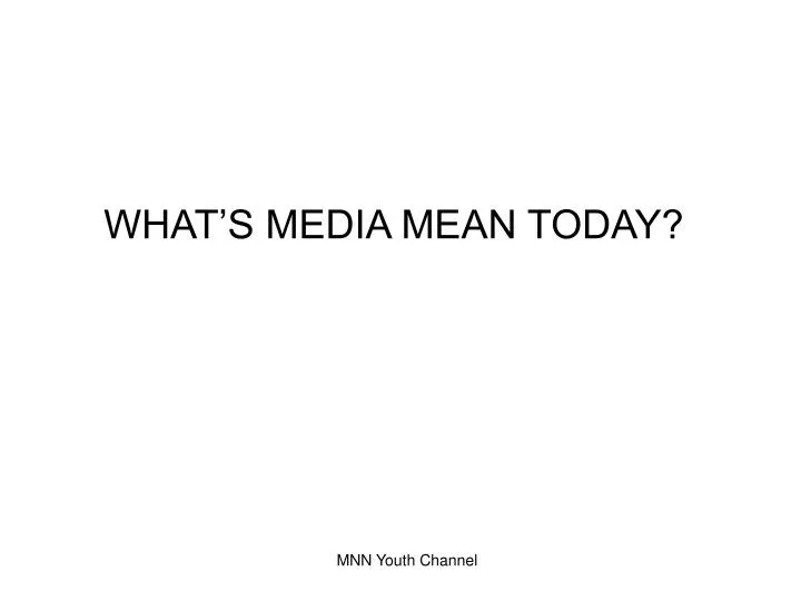 what s media mean today