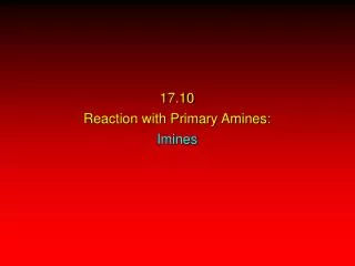 17.10 Reaction with Primary Amines: Imines