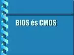 BIOS és CMOS - slide 1
