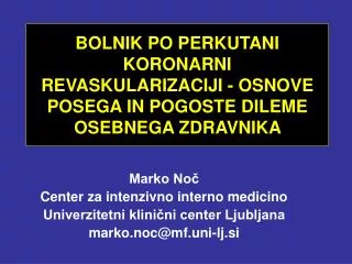 Marko Noč Center za intenzivno interno medicino Univerzitetni klinični center Ljubljana