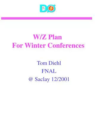 W/Z Plan For Winter Conferences
