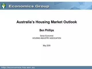 Australia's Housing Market Outlook Ben Phillips Senior Economist HOUSING INDUSTRY ASSOCIATION