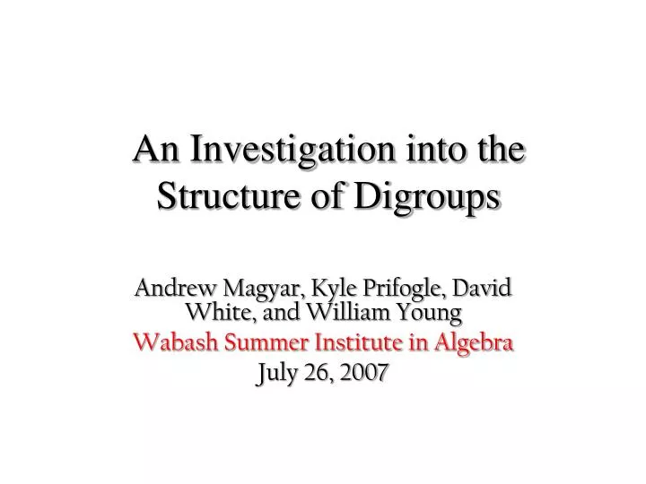 an investigation into the structure of digroups
