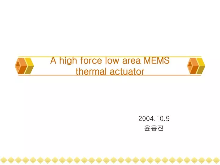 a high force low area mems thermal actuator