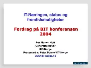 it n ringen status og fremtidsmuligheter fordrag p bit konferansen 2004