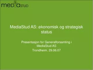 mediastud as konomisk og strategisk status