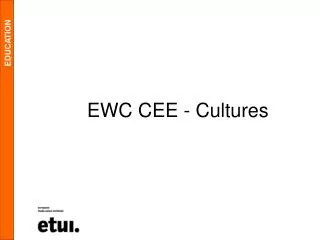 EWC CEE - Cultures