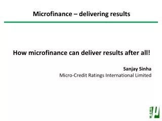 How microfinance can deliver results after all! Sanjay Sinha