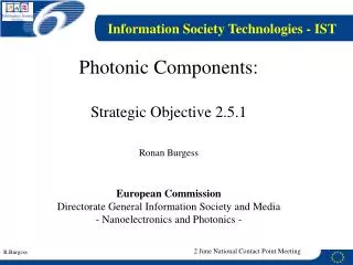 Photonic Components: Strategic Objective 2.5.1 Ronan Burgess European Commission