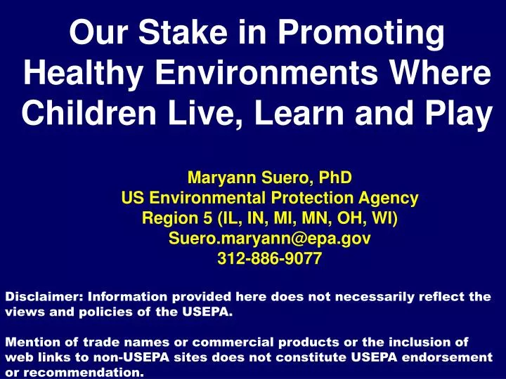 our stake in promoting healthy environments where children live learn and play