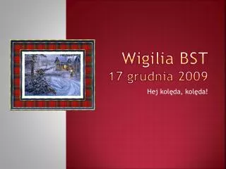 w igilia bst 17 grudnia 2009